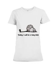 I Will Be A Lazy Blob Premium Fit Ladies Tee thumbnail