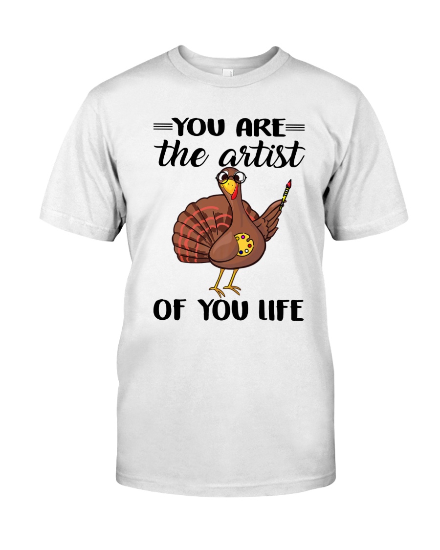 You Are The Artist Of You Life Classic T-Shirt