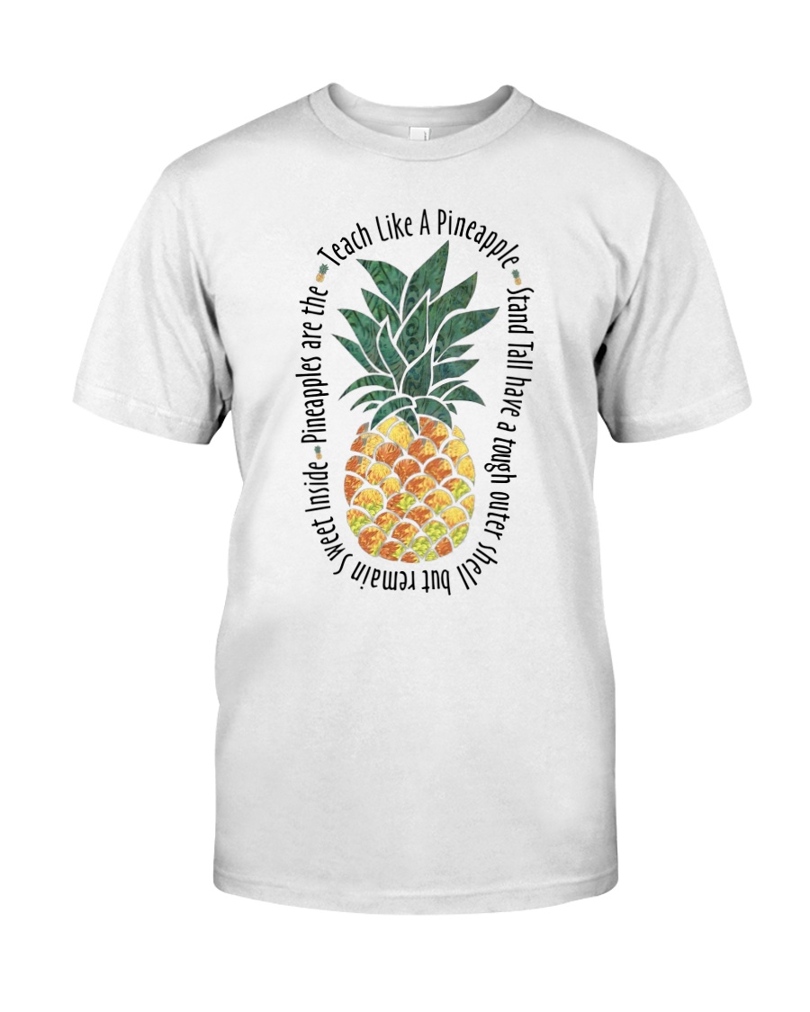Teach Like A Pineapple Classic T-Shirt