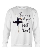 Dance Til Yout Feet Hurt Crewneck Sweatshirt thumbnail