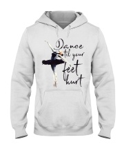 Dance Til Yout Feet Hurt Hooded Sweatshirt thumbnail