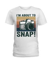 I'm About To Snap Ladies T-Shirt thumbnail