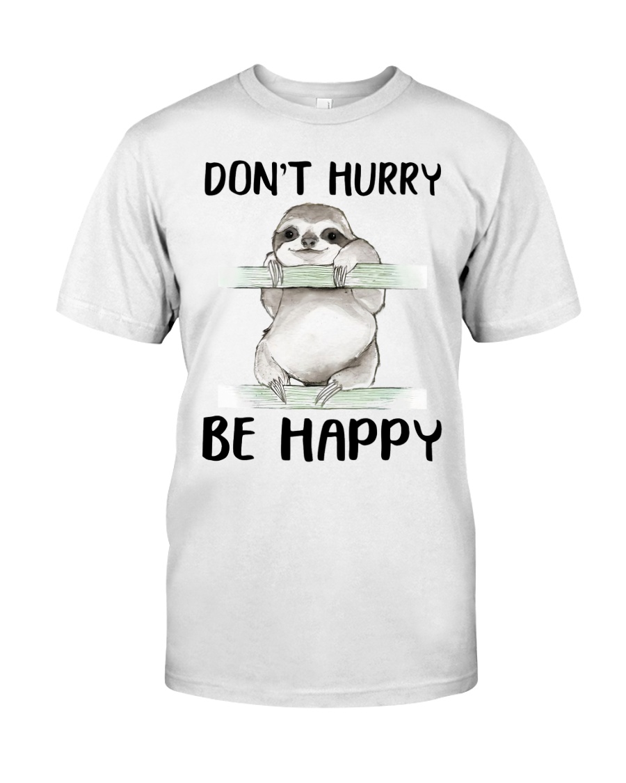 Dont Hurry Be Happy Classic T-Shirt