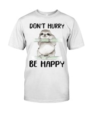 Dont Hurry Be Happy Classic T-Shirt front
