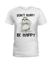 Dont Hurry Be Happy Ladies T-Shirt thumbnail