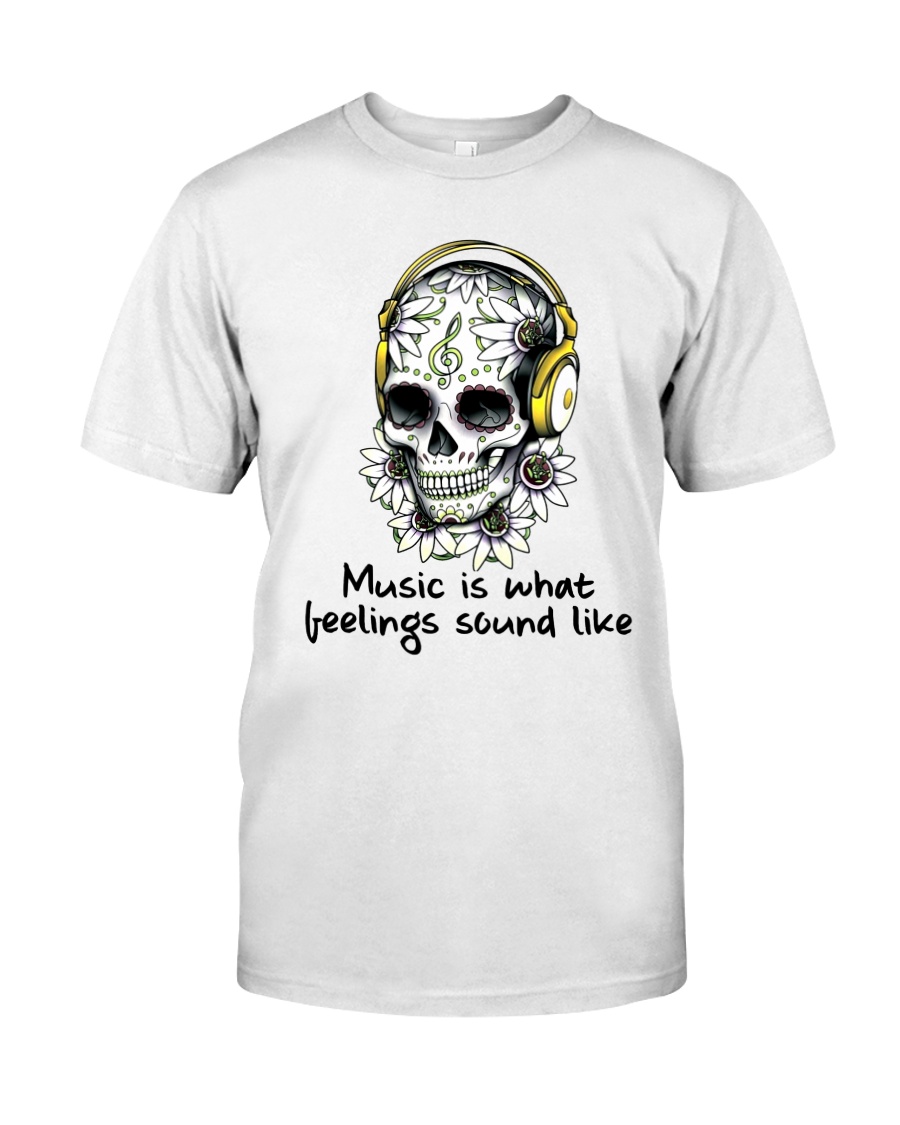 Music Is What Feelings Sound Like Classic T-Shirt