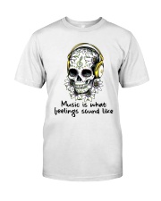 Music Is What Feelings Sound Like Classic T-Shirt front