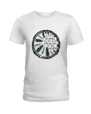 Of All The Paths You Take In Life Ladies T-Shirt thumbnail
