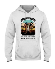 We Will Get There Hooded Sweatshirt front