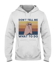 Don't Tell Me What To Do Hooded Sweatshirt thumbnail