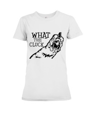 What The Cluck Premium Fit Ladies Tee thumbnail