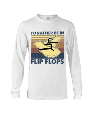 I'd Rather Be In Flip Flops Long Sleeve Tee thumbnail