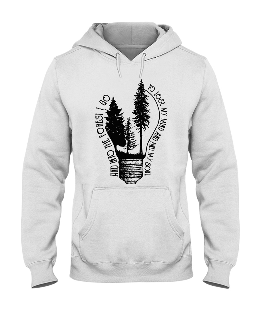 And Into The Forest I Go Hooded Sweatshirt