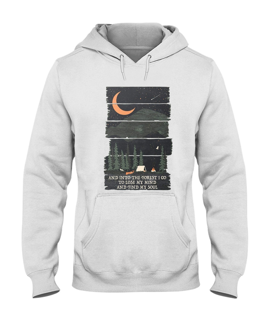 And Into The Forest I Go Hooded Sweatshirt