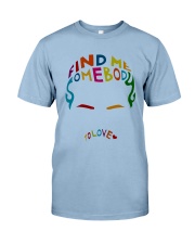 Find Me Somebody To Love Premium Fit Mens Tee thumbnail