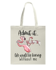 Life Would Be Boring Without Me Tote Bag thumbnail