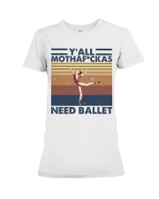 Need Ballet Premium Fit Ladies Tee thumbnail