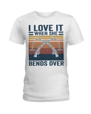 I Love When She Bends Over Ladies T-Shirt thumbnail