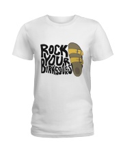 Rock Your Birken Stocks Ladies T-Shirt thumbnail