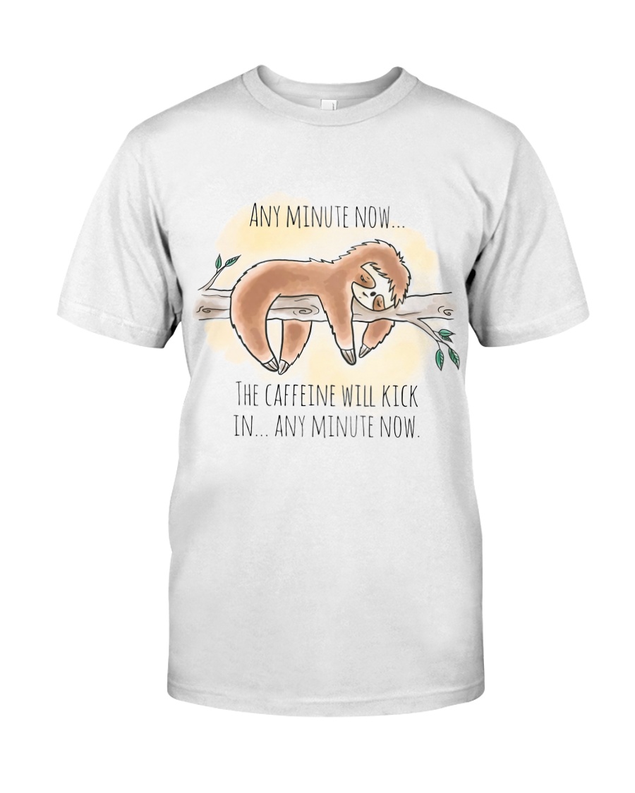 The Caffeine Will Kick Classic T-Shirt