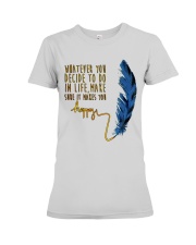 Whatever You Decide To Do Premium Fit Ladies Tee thumbnail
