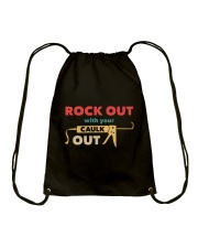 Rock Out With Your Caulk Out Drawstring Bag thumbnail