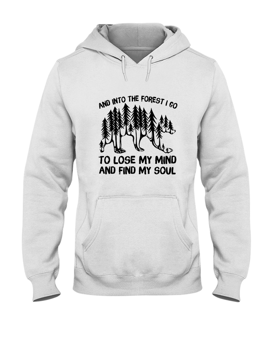 And Into The Forest I Go Hooded Sweatshirt