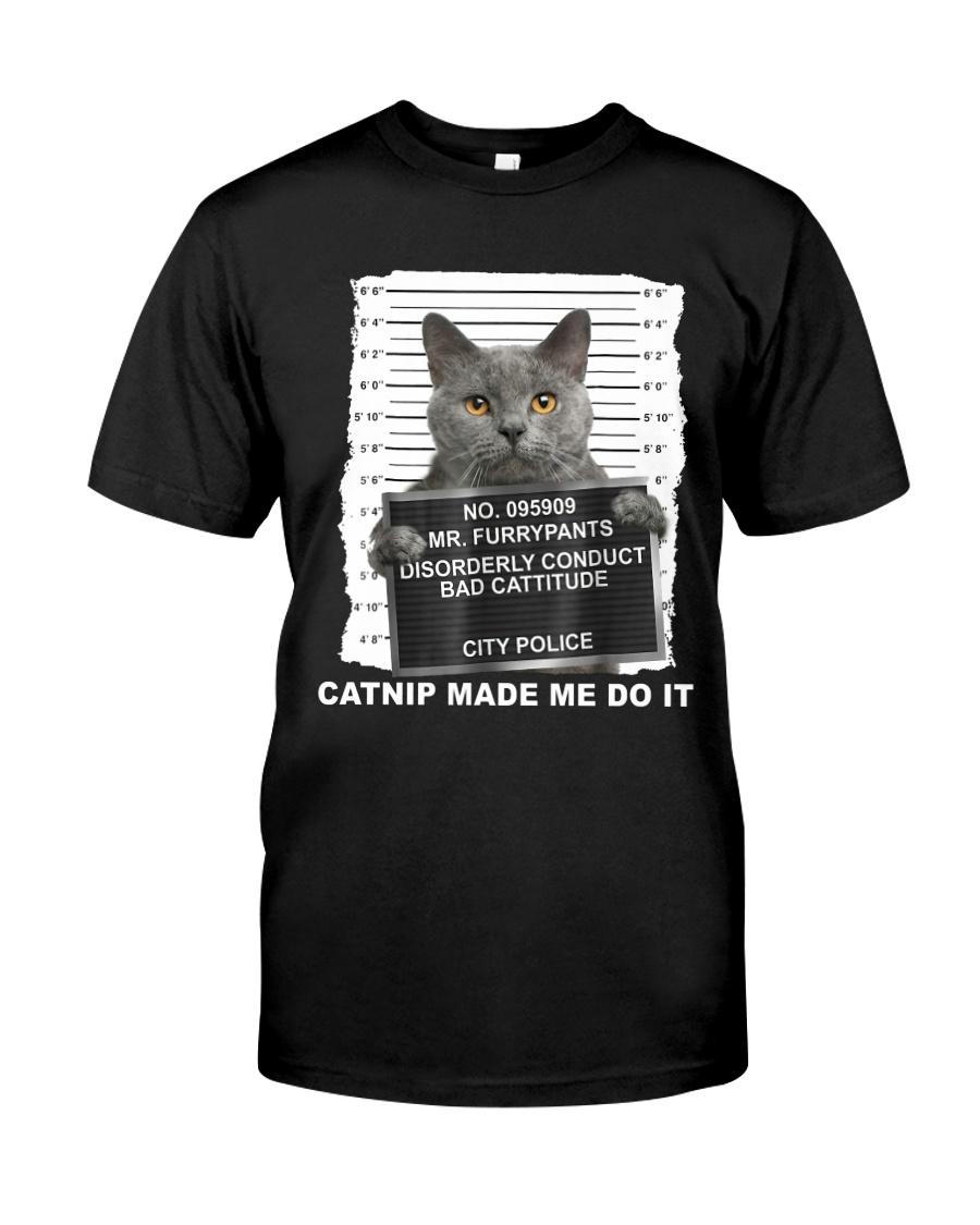 Catnip Made Me Do It Classic T-Shirt