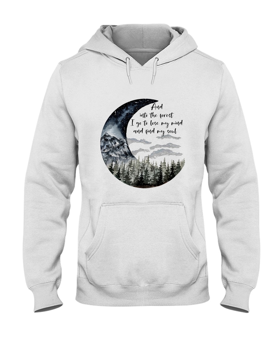 And Into The Forest I Go Hooded Sweatshirt