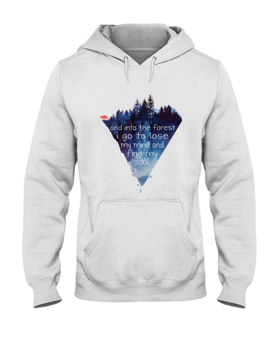 And Into The Forest I Go Hooded Sweatshirt