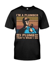 I'm A Plumber Classic T-Shirt front