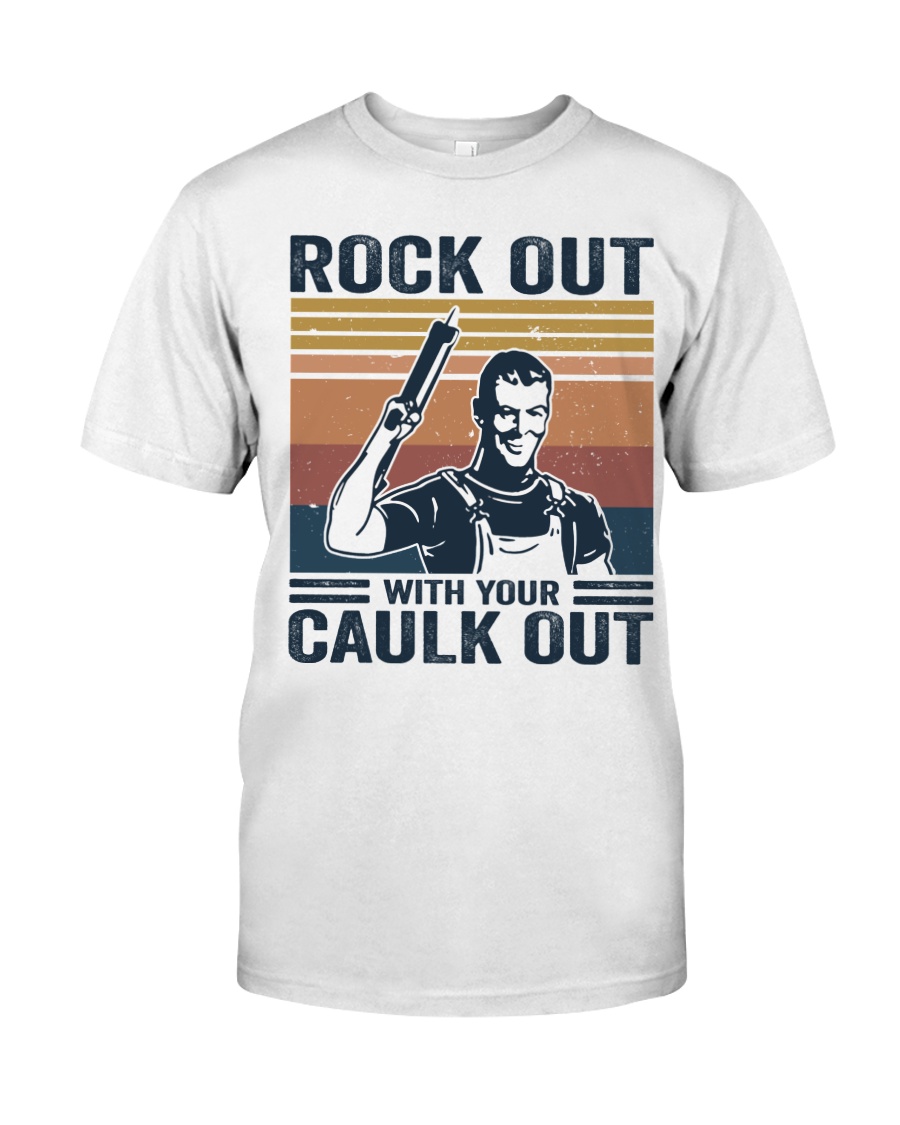 Rock Out With Our Caulk Out Classic T-Shirt