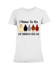 I Have To Go My Chicken Premium Fit Ladies Tee thumbnail