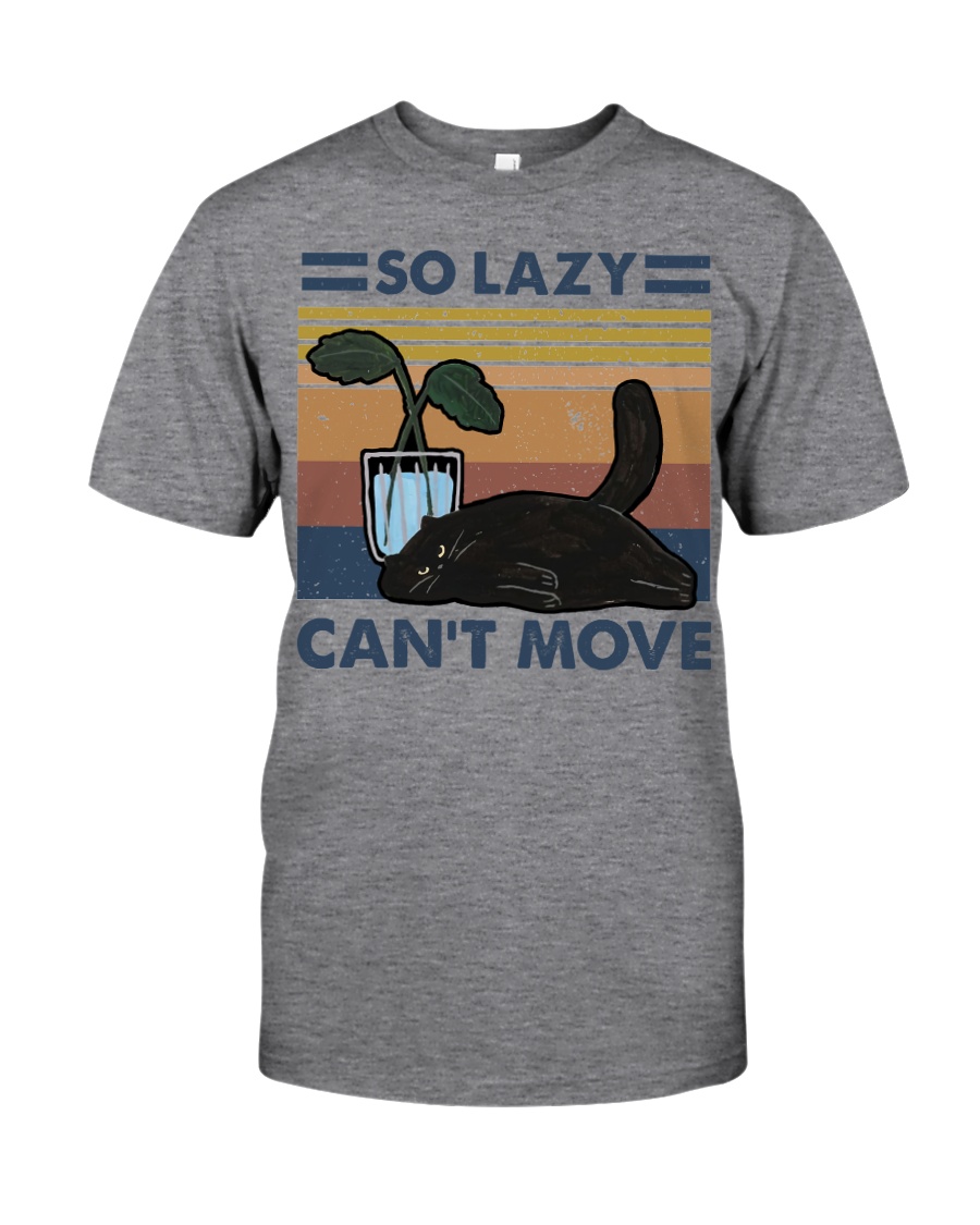 So Lazy Can't Move Classic T-Shirt