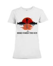 Here Comes The Sun Premium Fit Ladies Tee thumbnail