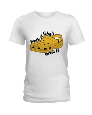 Walk It Like Croc It Ladies T-Shirt thumbnail
