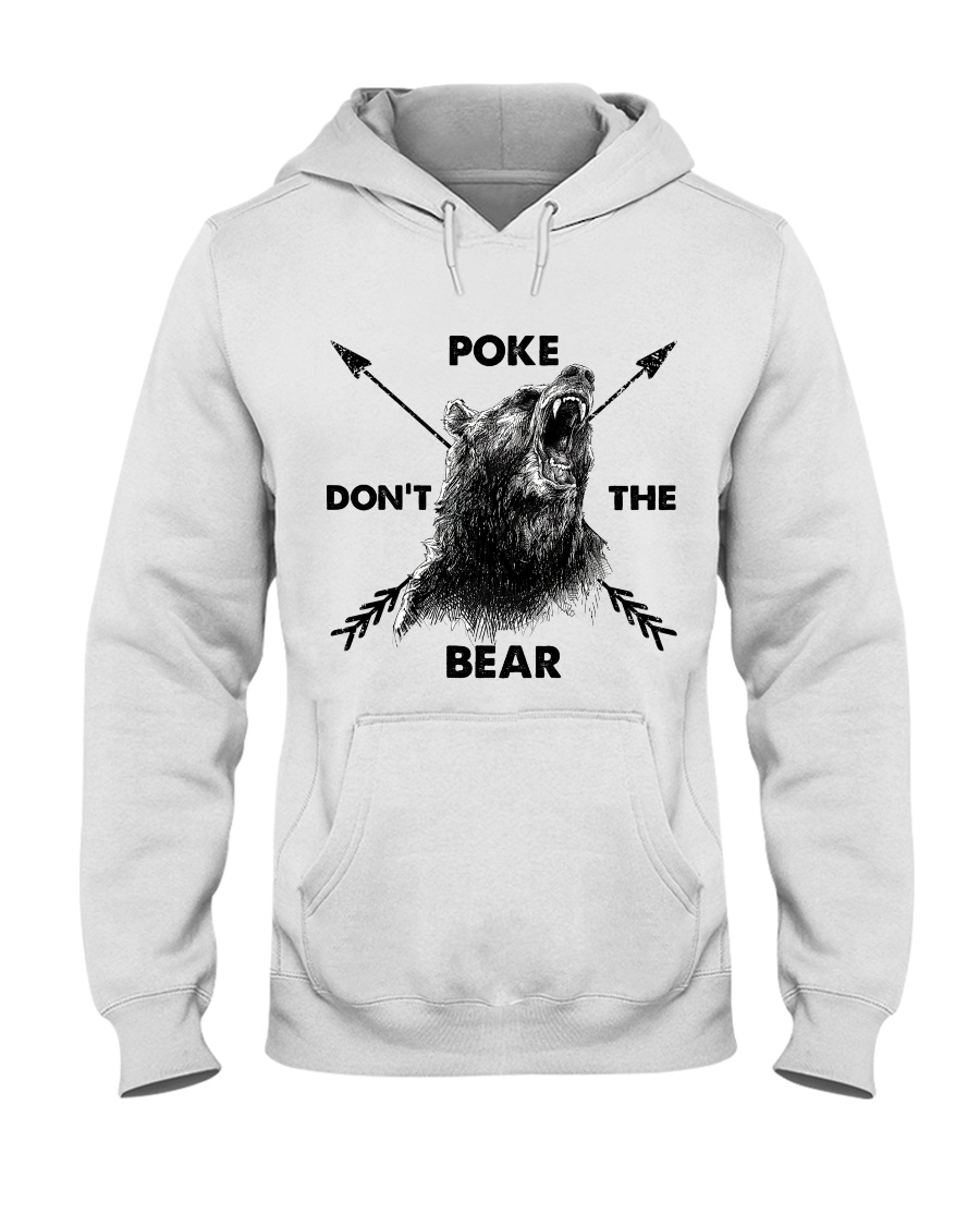 Dont Poke The Bear Hooded Sweatshirt