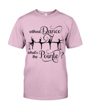 Without Dance Classic T-Shirt front