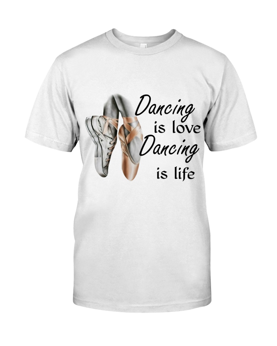 Dancing Is Love Dancing Is Life Classic T-Shirt