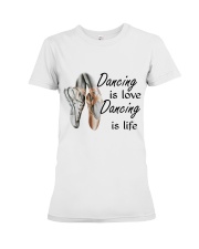 Dancing Is Love Dancing Is Life Premium Fit Ladies Tee thumbnail
