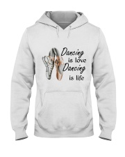 Dancing Is Love Dancing Is Life Hooded Sweatshirt thumbnail