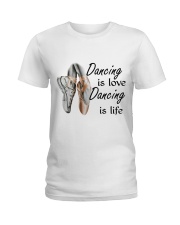 Dancing Is Love Dancing Is Life Ladies T-Shirt thumbnail
