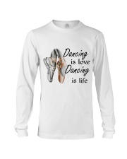 Dancing Is Love Dancing Is Life Long Sleeve Tee thumbnail