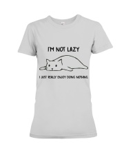 I Am Not Lazy Premium Fit Ladies Tee thumbnail