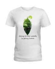 Going To The Woods Is Going Home Ladies T-Shirt thumbnail
