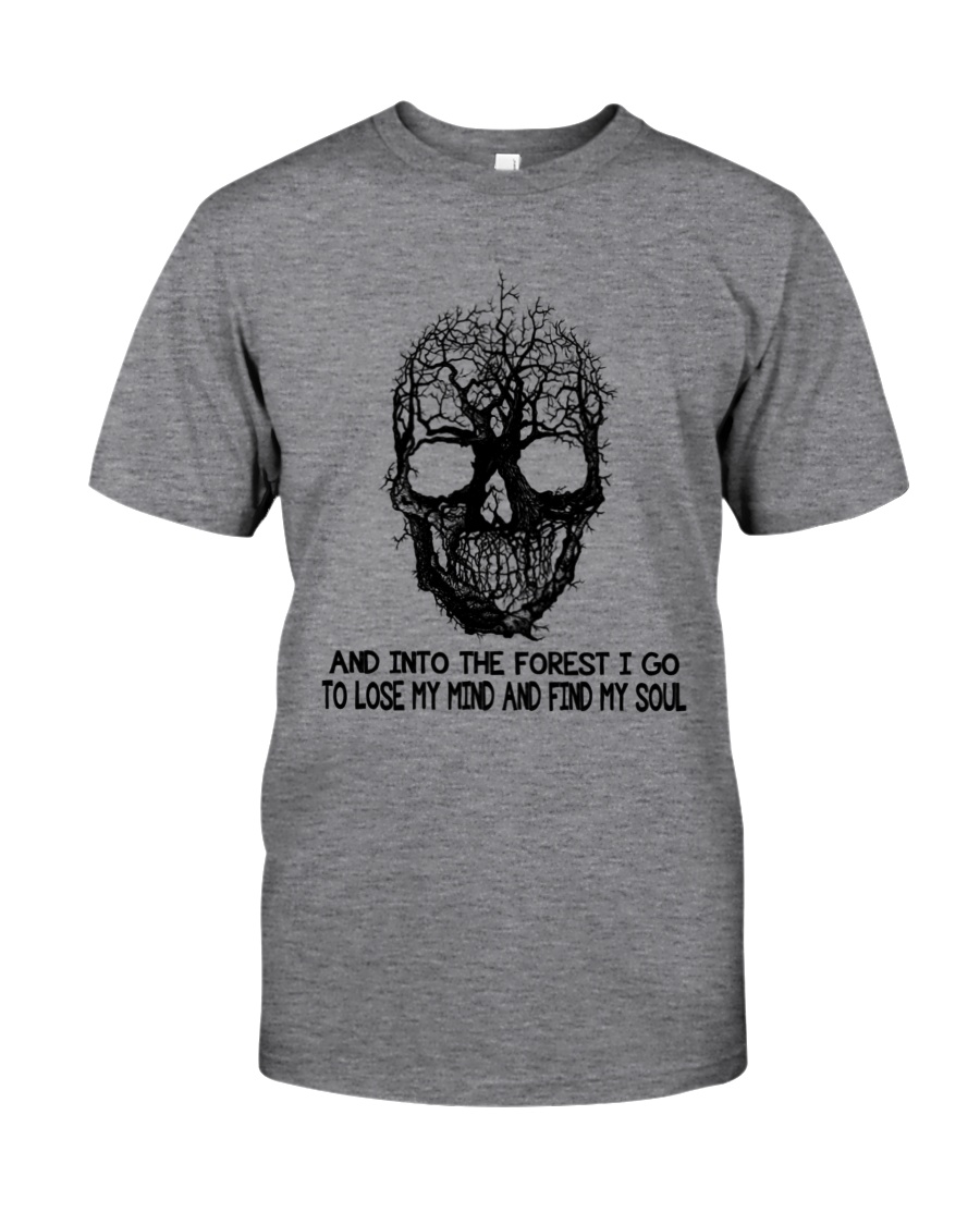 And Into The Forest I Go Classic T-Shirt