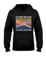 You Broke Something Hooded Sweatshirt thumbnail