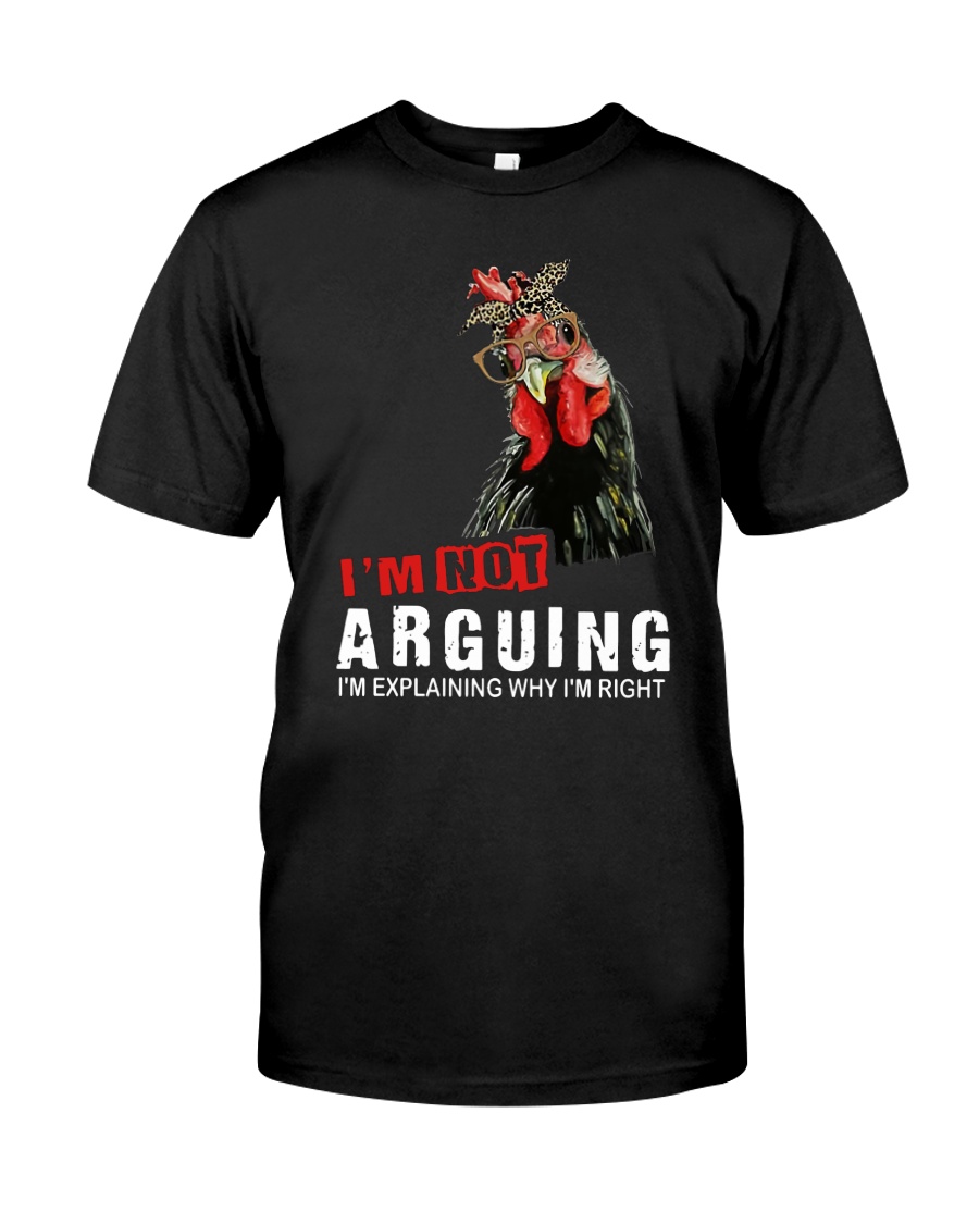 I'm Not Arguing Classic T-Shirt