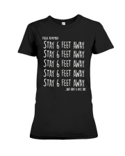 Stay 6 Feet Away Premium Fit Ladies Tee thumbnail