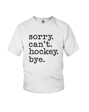 Sorry Can't Hockey Bye Youth T-Shirt thumbnail